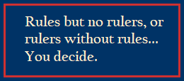Rules but no Rulers!